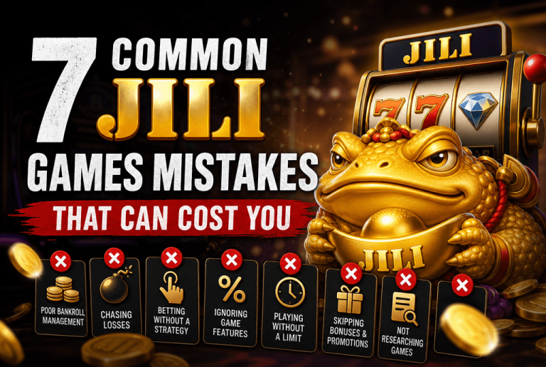 7 Common JILI Games Mistakes That Can Cost You