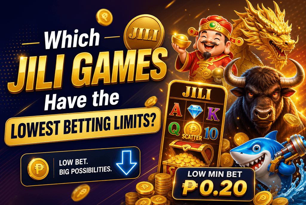 Which JILI Games Have the Lowest Betting Limits?